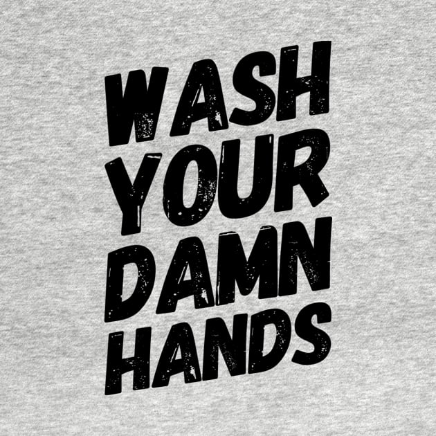 Wash your damn hands by Coolsville